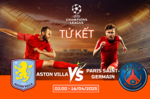 Soi kèo cuộc chiến Aston Villa vs Paris Saint-Germain lúc 02:00 ngày 16/04
